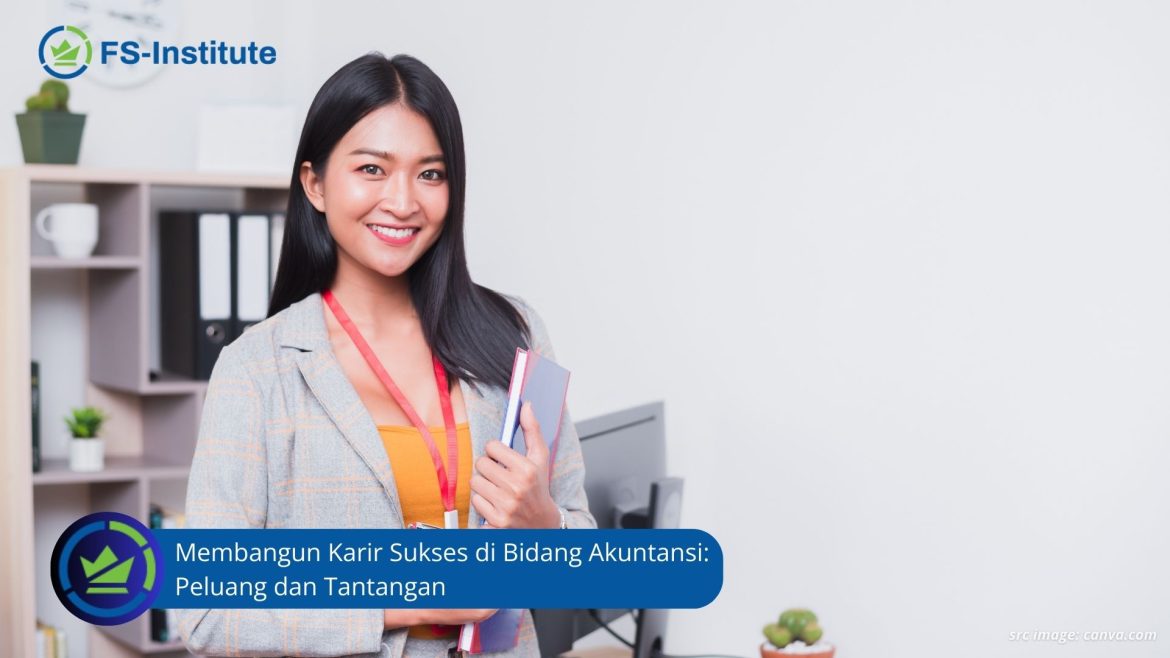 Mengenal Bisnis Akuntansi: Peluang dan Tantangannya