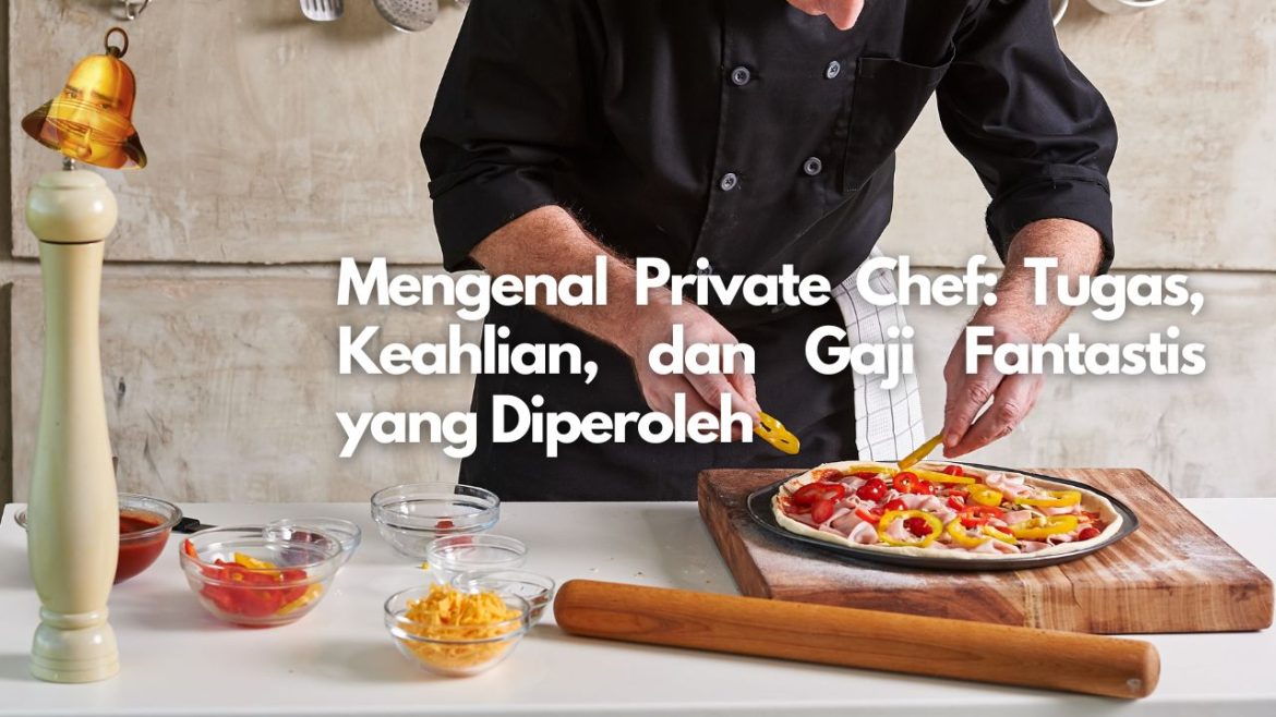 Mengenal Bisnis Layanan Koki Pribadi dan Peluangnya