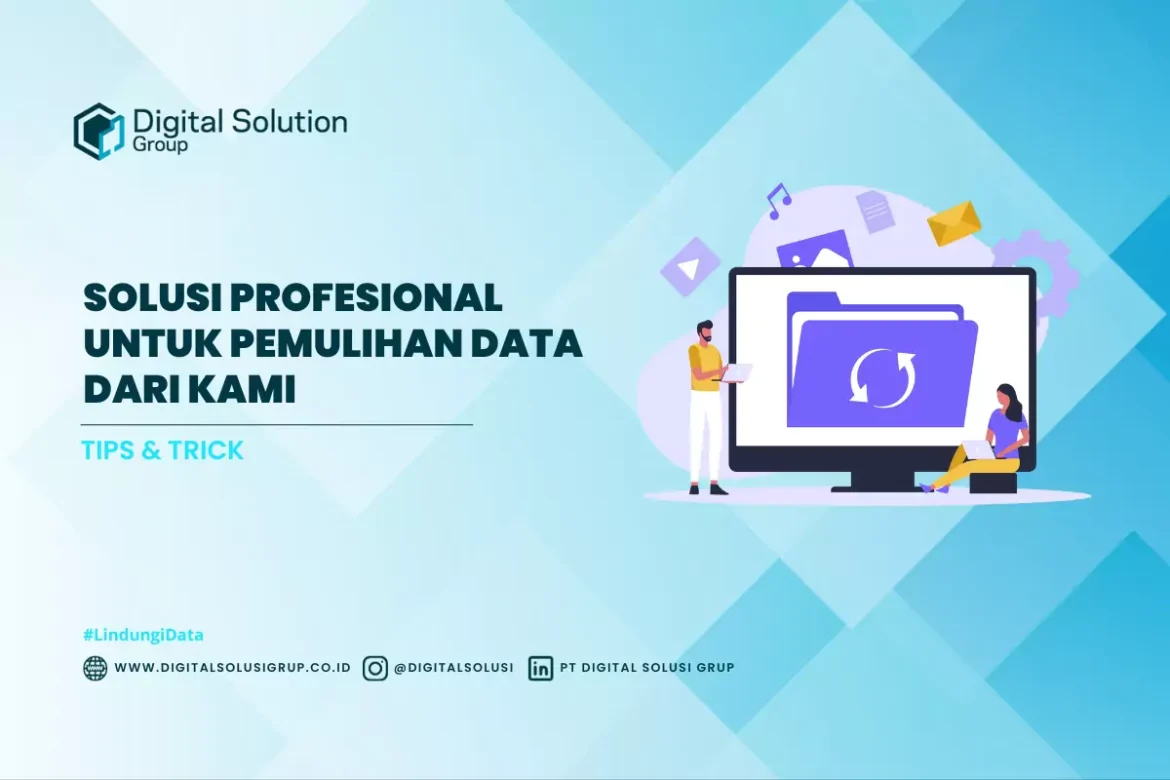 Penyedia Layanan Keamanan dan Pemulihan Data Terbaik di Indonesia