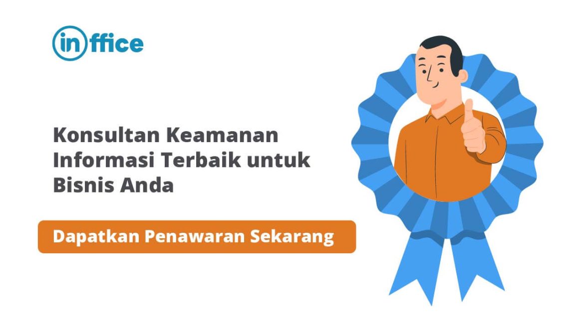Usaha Terbaik Konsultan Keamanan IT untuk Perlindungan Optimal