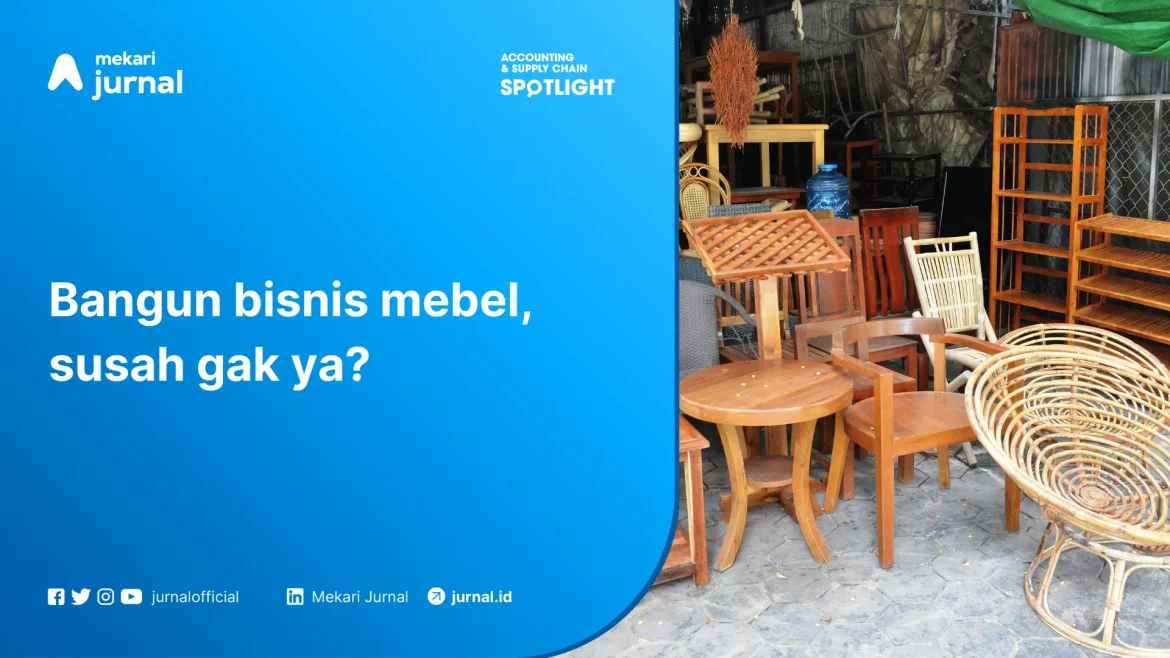 Mengenal Bisnis Perakitan Furnitur: Peluang dan Strategi Sukses
