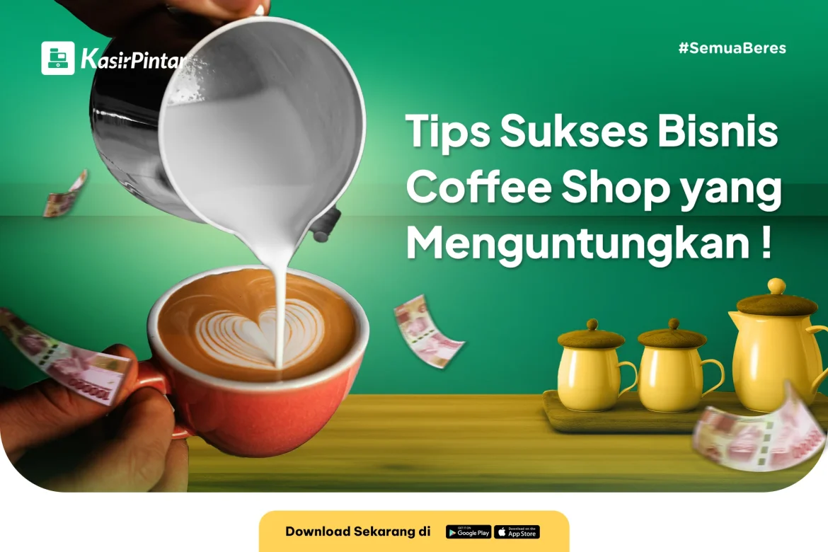 Strategi Sukses dan Peluang Bisnis Warung Kopi Terbaik